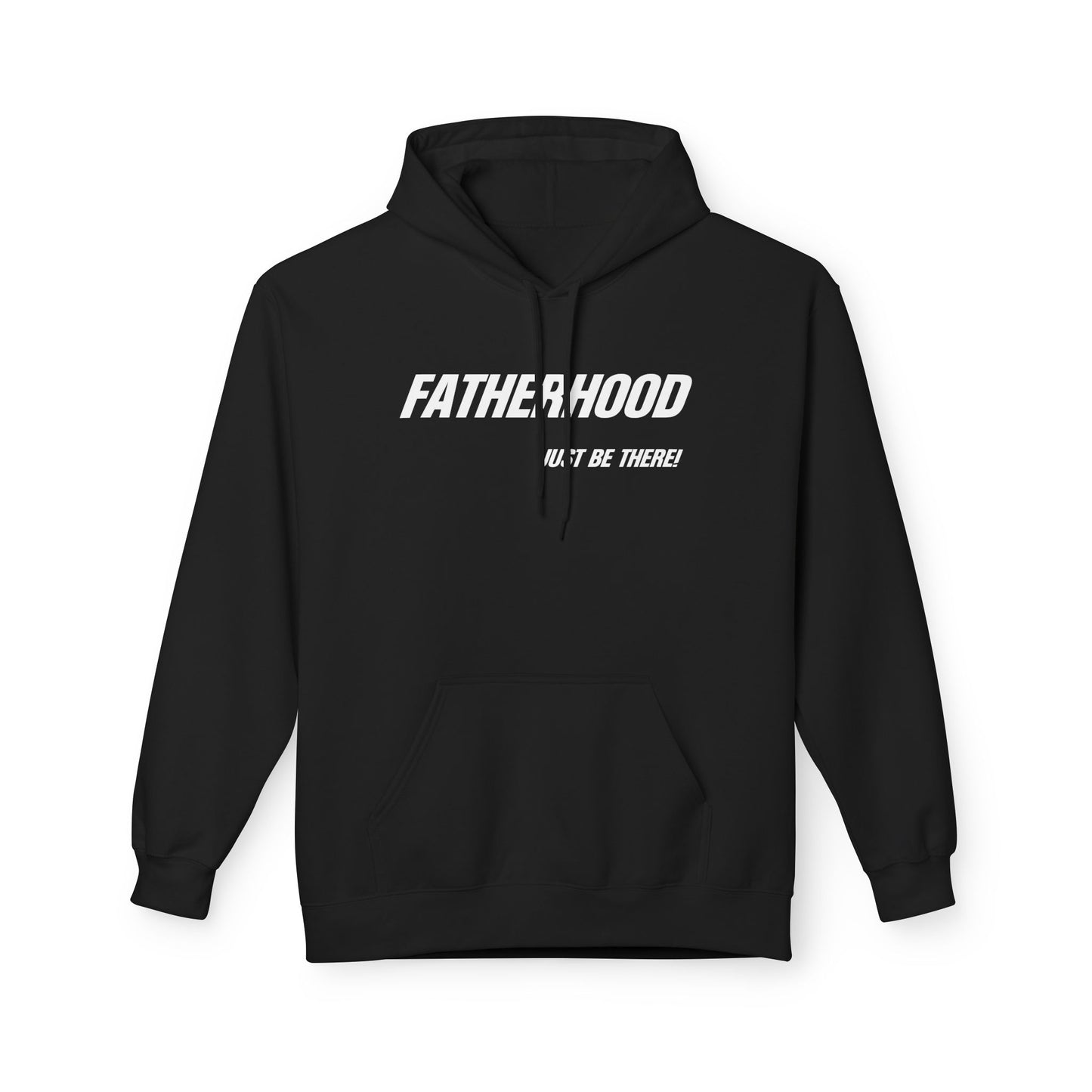 FATHERHOOD, JUST BE THERE! HOODIE