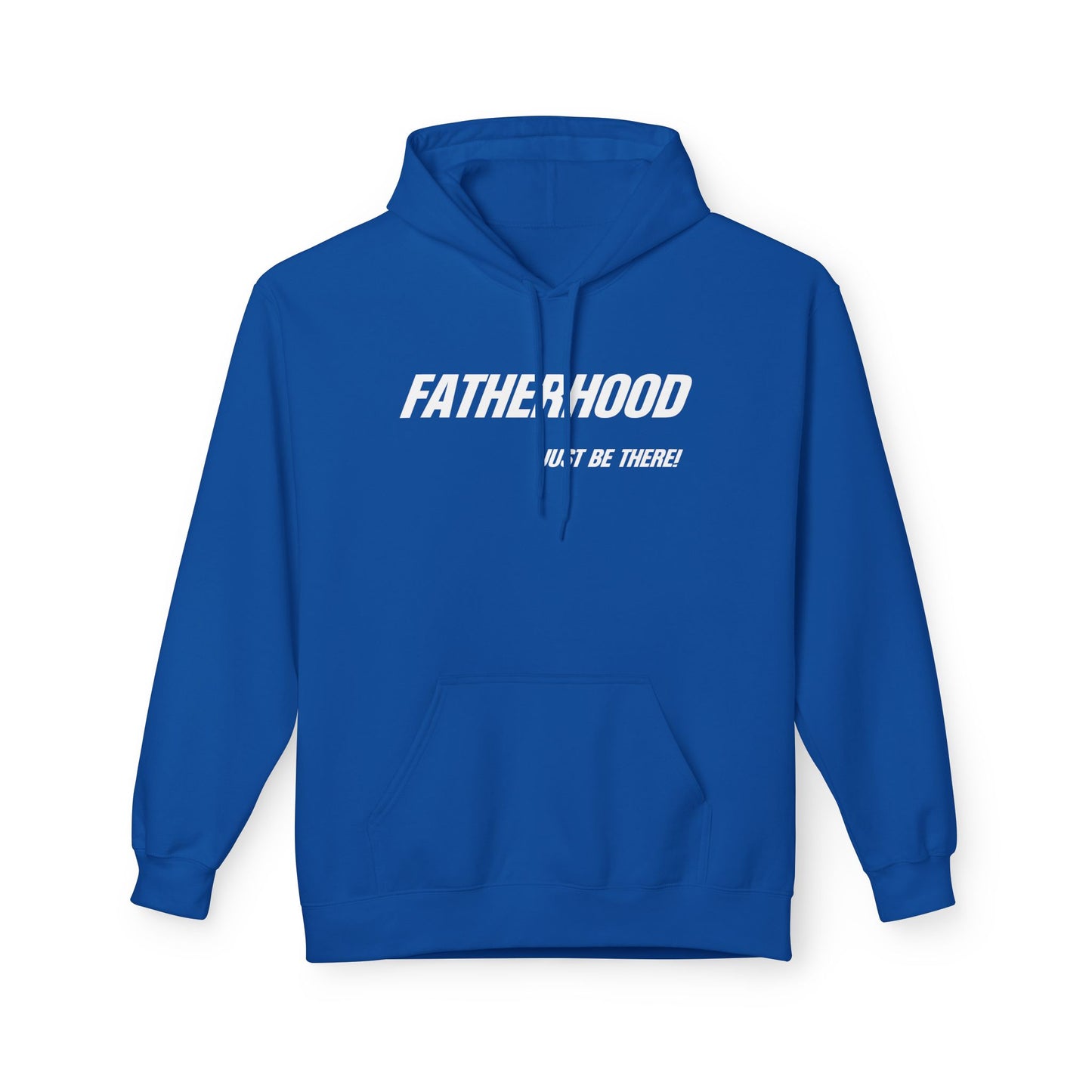 FATHERHOOD, JUST BE THERE! HOODIE